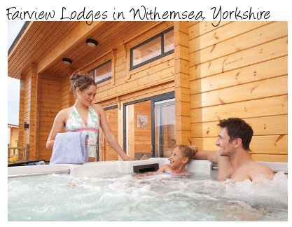Fairview Lodges in Withernsea, Yorkshire, are a collection of holiday lodges - most with a private hot tub