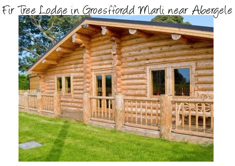 Fir Tree Lodge is a log cabin in Groesffordd Marli, near Abergele, sleeping 4 people - with a hot tub
