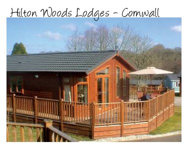 Lodges holidays in Cornwall - have a look at Hilton Woods Lodges for a lodge break