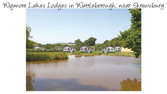 Wigmore Lakes Lodges in Wattleborough, near Shrewsbury